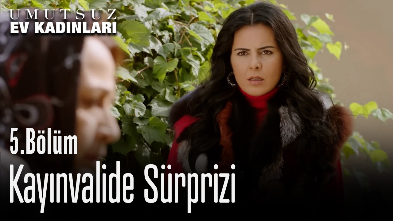 Kayınvalide Sürprizi - Umutsuz Ev Kadınları 5. Bölüm