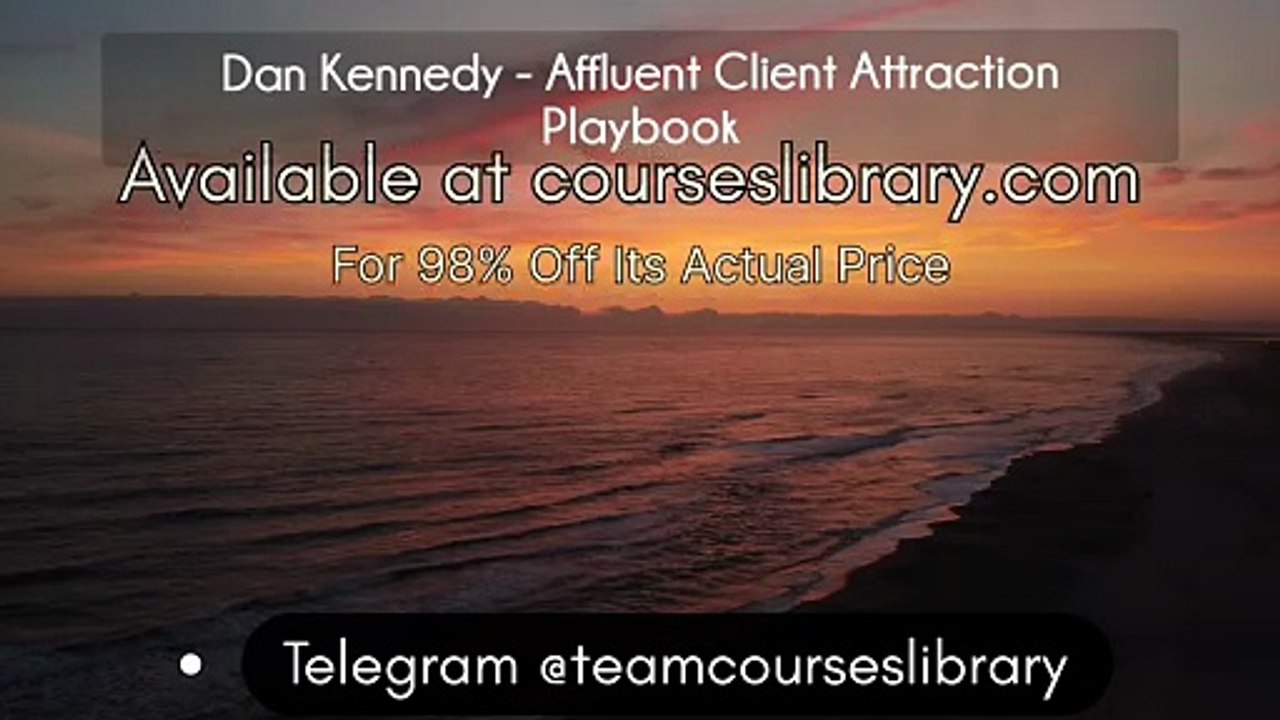 (courseslibrary.com)Dan Kennedy - Affluent Client Attraction Playbook