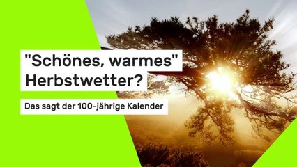 "Schönes, warmes" Herbstwetter? Das sagt der 100-jährige Kalender