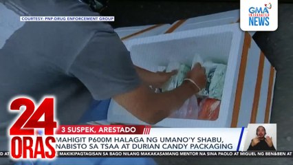 Mahigit P600M halaga ng umano'y shabu, nabisto sa tsaa at durian candy packaging | 24 Oras