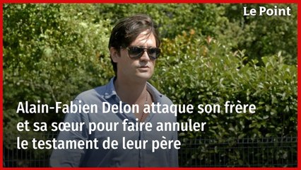 Alain-Fabien Delon attaque son frère et sa sœur pour faire annuler le testament de leur père