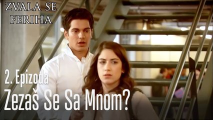 Zvala se Feriha - 2 Scene - Zezaš se sa mnom