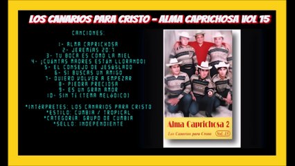by *Los Canarios Para Cristo*-- Volumen 15---  Alma Caprichosa 2--Ritmo Tropical Cristiano.. - MusicTopiC
