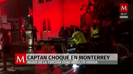 Captan choque  en crucero de Monterrey; adulta mayor sale proyectada