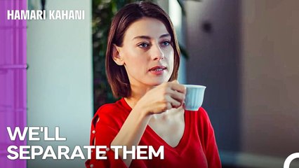 Breakup Plan Between Selim and Nihal - Hamari Kahani Episode 48