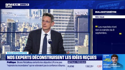 Bullshitomètre : "Les marchés n'ont rien à craindre du 8 septembre" - FAUX répond François Monnier - 02/09