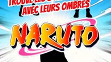 Trouve les 3 personnages de NARUTO avec leurs ombres FEAT Raizen TOME 2