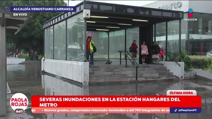 Metro Hangares colapsa por inundación severa| DPC con Paola Rojas