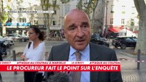 Le procureur de Marseille fait le point après l’attaque au couteau qui a fait plusieurs victimes
