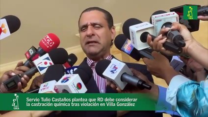 Servio Tulio Castaños plantea que RD debe considerar la castración química tras violación en Villa González