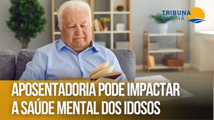 Aposentadoria pode impactar a saúde mental dos idosos