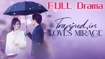Trapped In Love’s Mirage - (2025) Full Movie | HD | English Sub