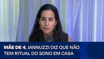 “Não tem ritual do sono em casa, é banho e cama”, diz Ana Jannuzzi