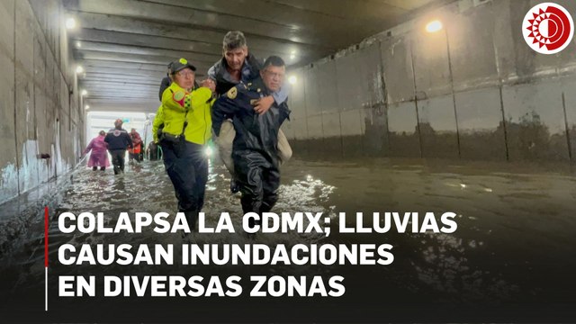 Colapsa la CDMX; fuertes lluvias provocan inundaciones en diversas zonas