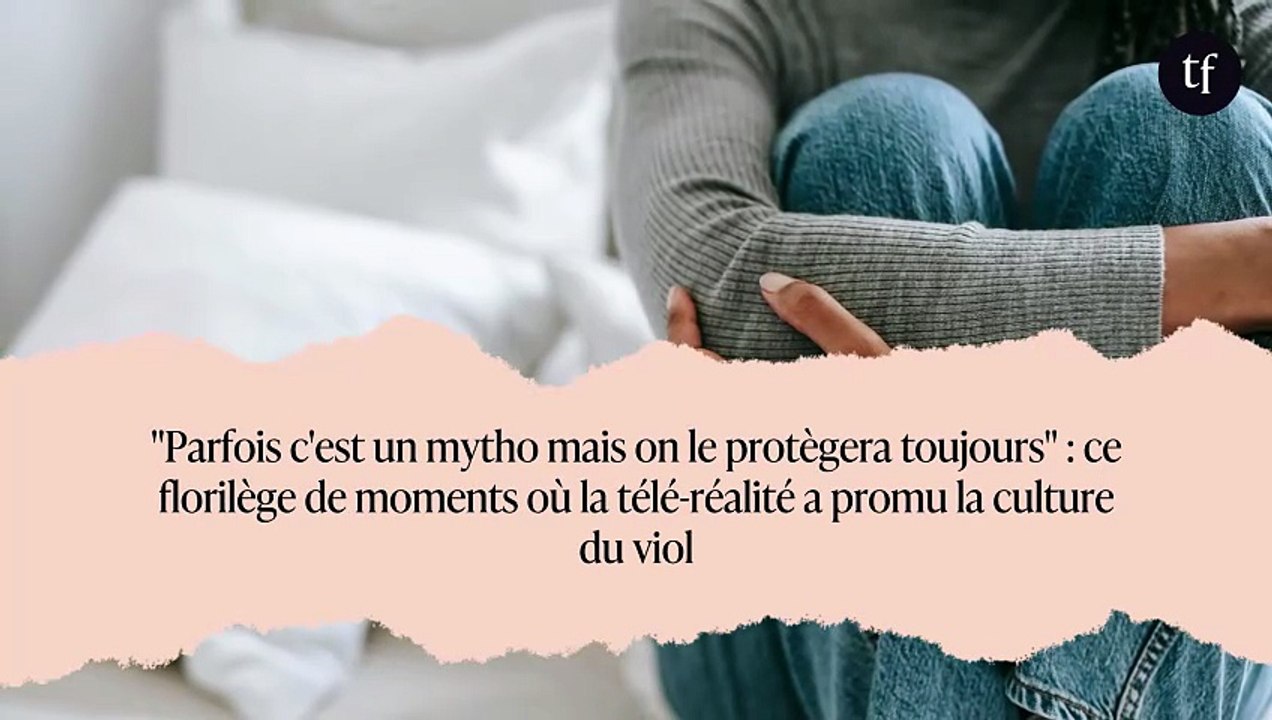 "Parfois c'est un mytho mais on le protègera toujours" : ce florilège de moments où la télé-réalité a promu la culture du viol