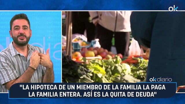 CONEXIONES OKDIARIO | De la Morena: La hipoteca de un miembro de la familia la paga la familia entera. Así es la quita de deuda