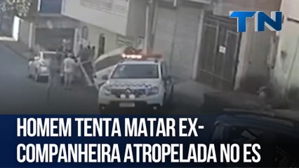 Homem tenta matar ex-companheira atropelada no ES