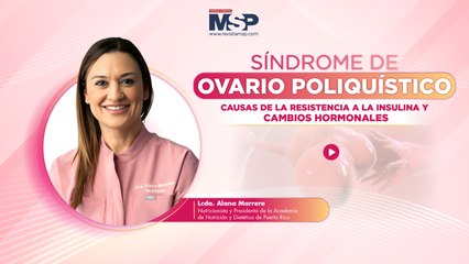 Prog, Sindrome Ovario poliquistico , causas de la resistencia a la insulina y cambias hormonales