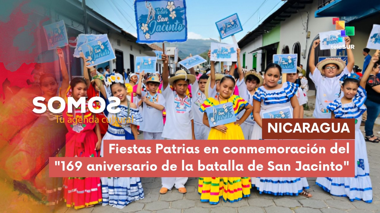 Fiestas Patrias en conmemoración del "169 aniversario de la batalla de San Jacinto" en Nicaragua SOMOS 02-09-2025