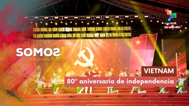 Actividades culturales en el 80º aniversario de la independencia de Vietnam SOMOS 02-09-2025