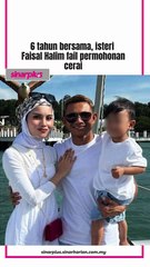 Isteri Faisal Halim buka rahsia pernah diceraikan, cuba pertahankan perkahwinan: 'Ini bukan kali pertama, banyak campur tangan'