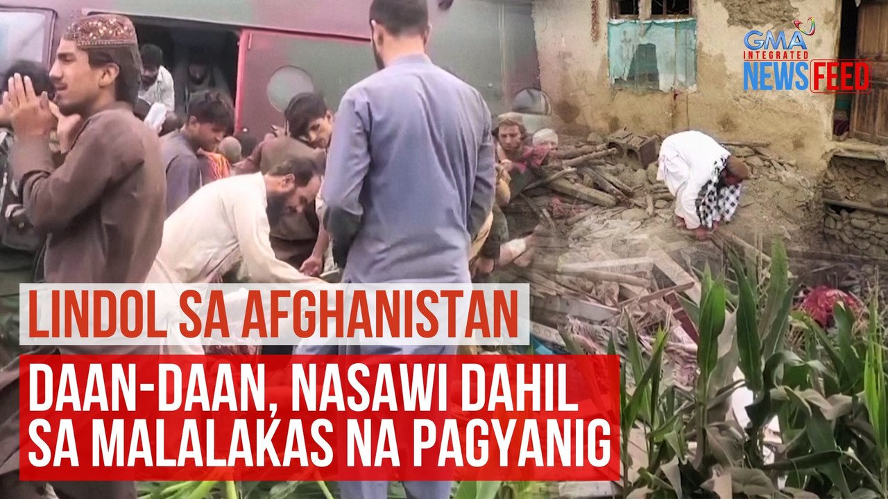 LINDOL SA AFGHANISTAN - Daan-daan, nasawi dahil sa malalakas na pagyanig | GMA Integrated Newsfeed