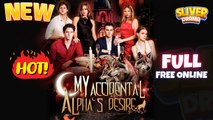 My Accidental Alphas Desire Full Movie I Hot ShortFilms - Best Romance #drama 2025