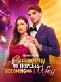 Carrying His Triplets, Becoming His Wifey - ReelShort