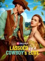Lassoed by a Cowboy's Love Full Movie