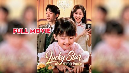 Lucky Star of Harbor House Chinese Drama