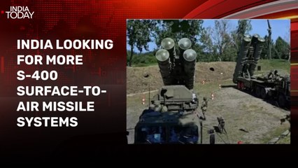 India seeks more units of S-400 air defence systems from Russia