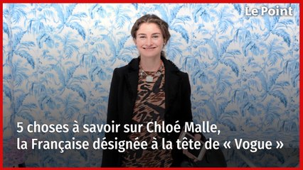 5 choses à savoir sur Chloé Malle, la Française désignée à la tête de « Vogue »