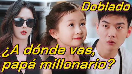 A dónde vas, papá millonario- (Doblado) [2025 New version] #drama #españa #español - YouTube
