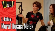 Moral Hocası Melek - Dadı 1.Bölüm Sahneleri