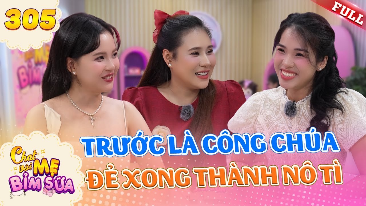 Tâm Sự Mẹ Bỉm Sữa - Tập 305