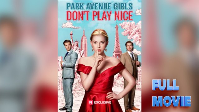 Park Avenue Girls Don't Play Nice #FullMovie