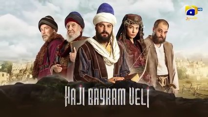 Haji Bayram Veli Episode 36 [ Urdu Dubbed ] Har Pal Geo