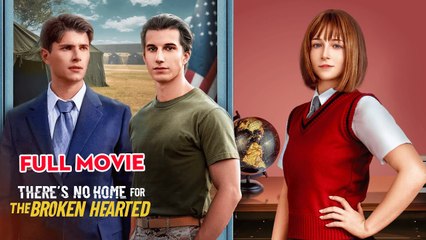 There's No Home For The Broken Hearted - Full Movie