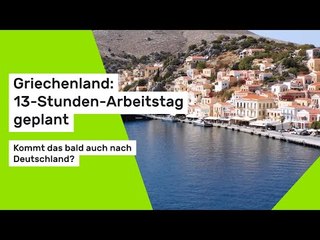 Griechenland: 13-Stunden-Arbeitstag geplant – kommt das bald auch nach Deutschland?