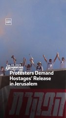 Protesters Demand Hostages’ Release In Jerusalem