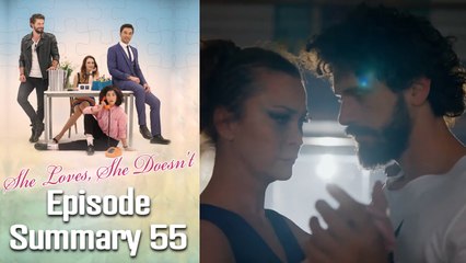 She Loves, She Doesn't - Episode 55 Summary