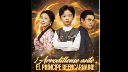 ¡Arrodíllense ante el príncipe reencarnado! Completa en Español