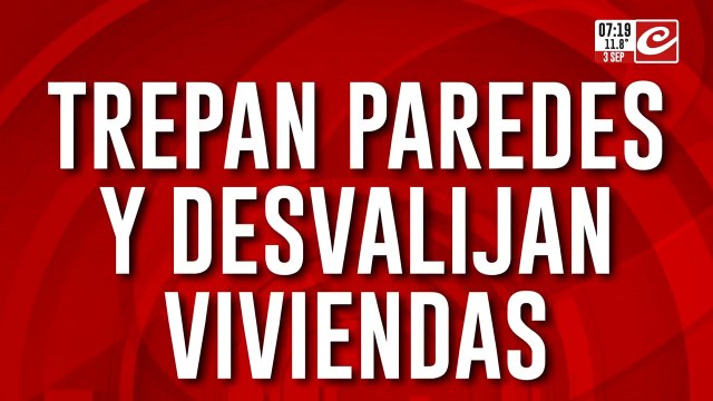 Terror en el barrio: delincuentes trepan paredes y desvalijan viviendas