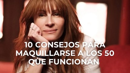 10 consejos para maquillarse a los 50 que funcionan