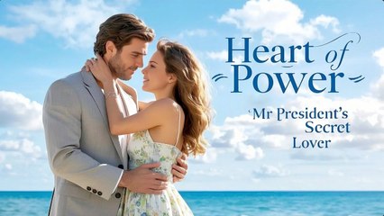 [ TREND 2025🔥] Heart Of Power Mr. President's Secret Lover Full Movie