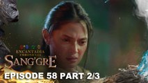 Sang'gre: Si Sang'gre ang may sala sa lahat! (Episode 58- Part 2/3) | Encantadia Chronicles