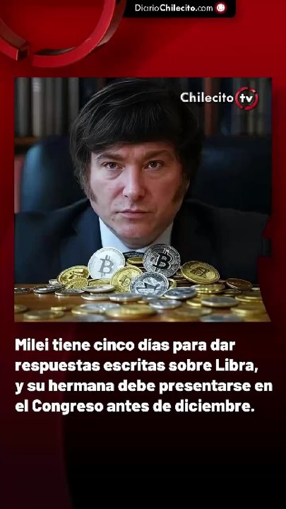 Milei tiene cinco días para dar respuestas escritas sobre Libra, y su hermana debe presentarse en el Congreso antes de diciembre.
