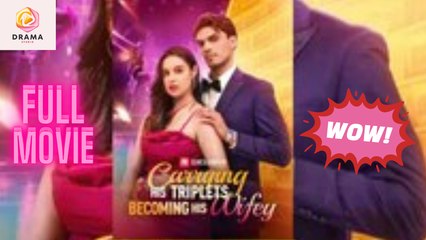 [New] Carrying His Triplets, Becoming His Wifey - Full Movie | Drama Hub