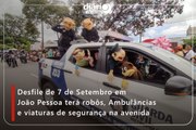 Desfile de 7 de Setembro em João Pessoa terá robôs, Ambulâncias e viaturas de segurança na avenida