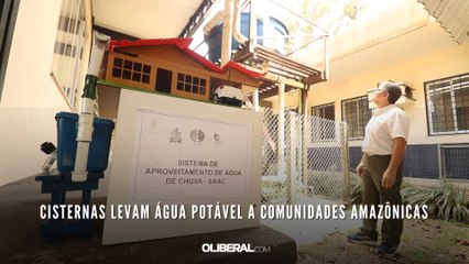 Cisternas levam água potável a comunidades amazônicas